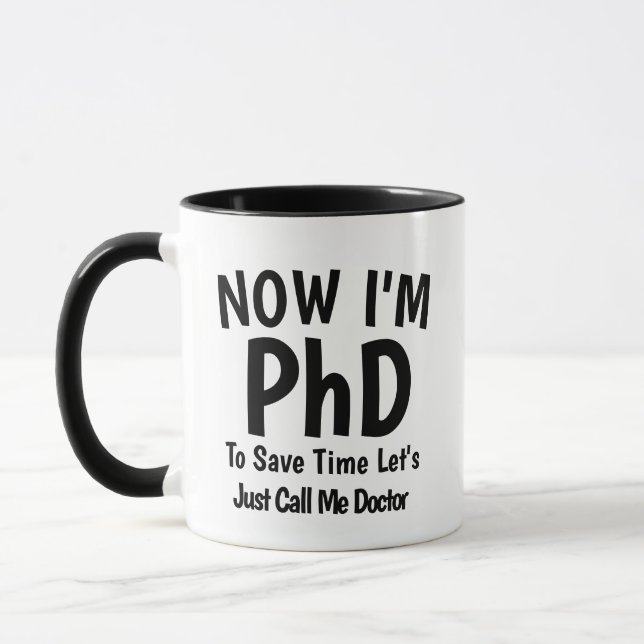 PhD Doctoral Graduation Mug | Snarky Doctor Humour (Left)