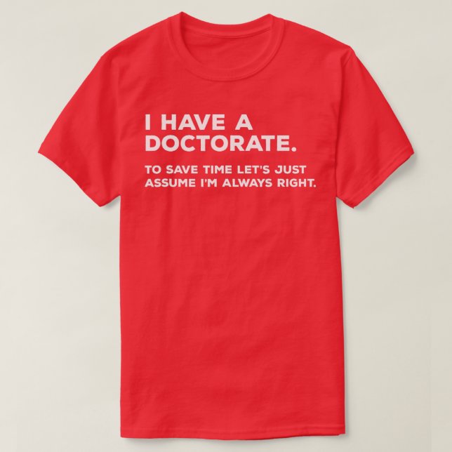 PhD  Doctorate Graduation Gifts  T-Shirt (Design Front)