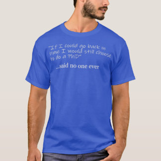 Phd Funny Back in Time Design 1 T-Shirt