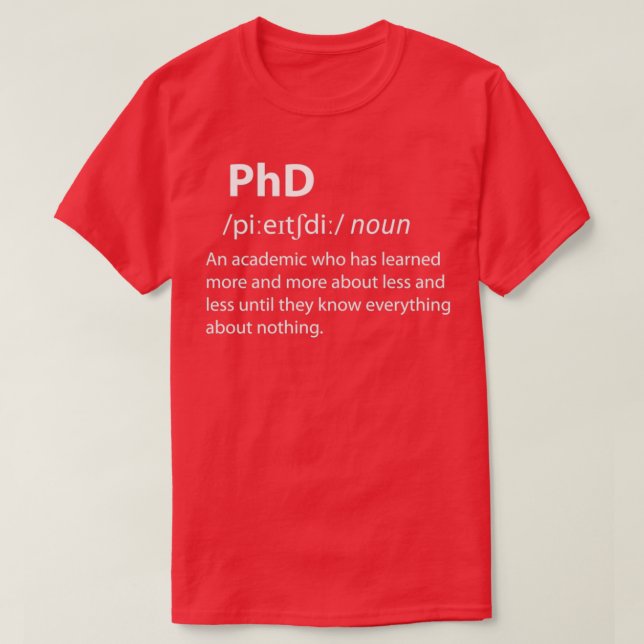 PhD Funny Dictionary Definition 3 T-Shirt (Design Front)