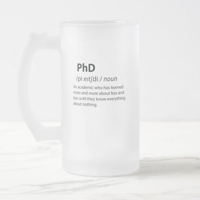 PhD Funny Dictionary Definition Frosted Glass Beer Mug (Left)