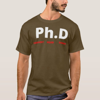 PhD Funny Graduation Doctoral student Gift 4 T-Shirt