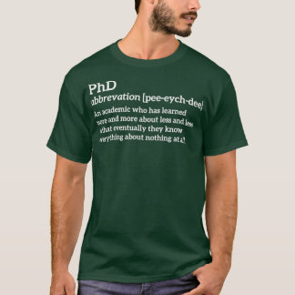 PhD funny t T-Shirt
