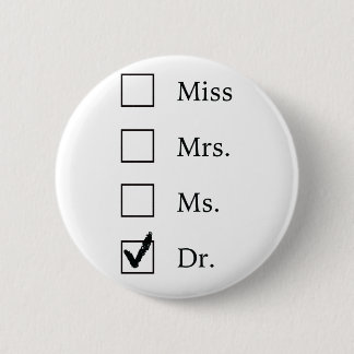 PhD gifts for women 6 Cm Round Badge