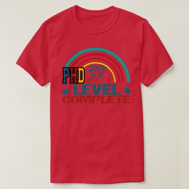 PhD Graduate PhD Level Complete Graduation Doctora T-Shirt (Design Front)