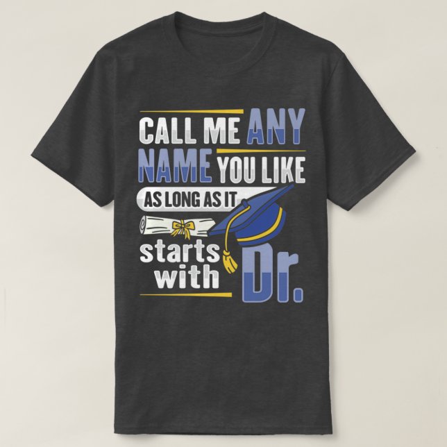 PHD Graduation Design for a PHD Student T-Shirt (Design Front)