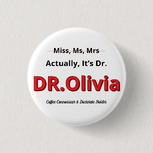 PhD Graduation Doctorate Funny President Gift  3 Cm Round Badge