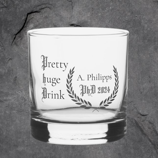 PhD graduation funny classy gift Whiskey Glass (Creator Uploaded)