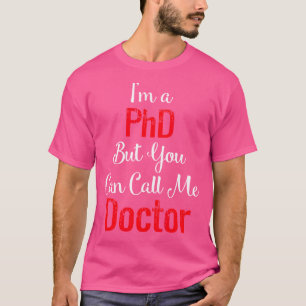 Phd Graduation Student Gifts For Doctors Tee Shirt