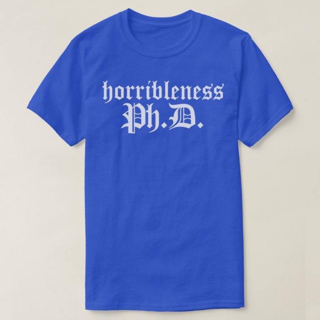 PhD In Horribleness Dark Version 1 T-Shirt (Design Front)