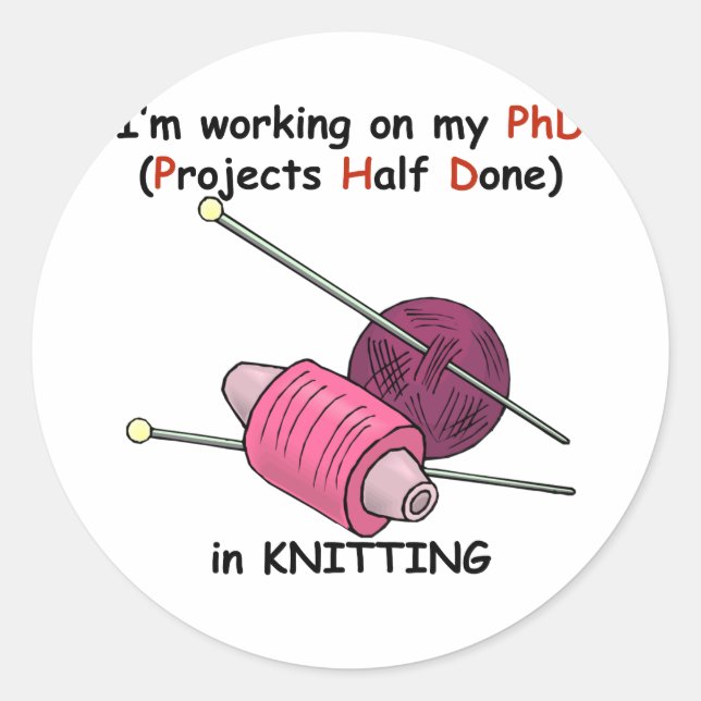 PhD in Knitting Classic Round Sticker (Front)