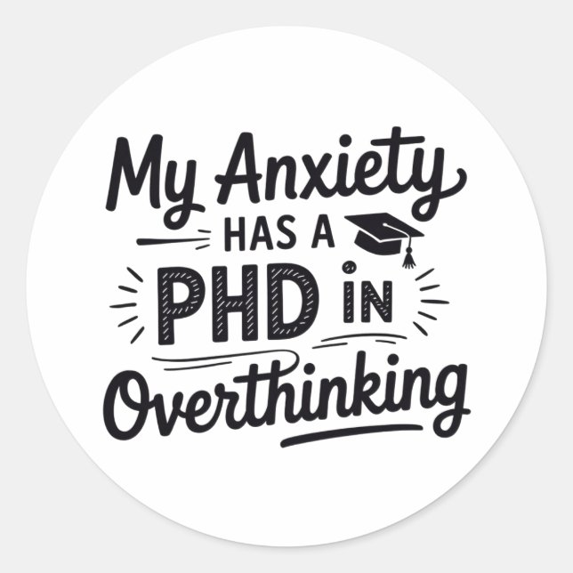 PhD in Overthinking Funny Quote Classic Round Sticker (Front)