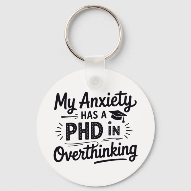 PhD in Overthinking Funny Quote Key Ring (Front)