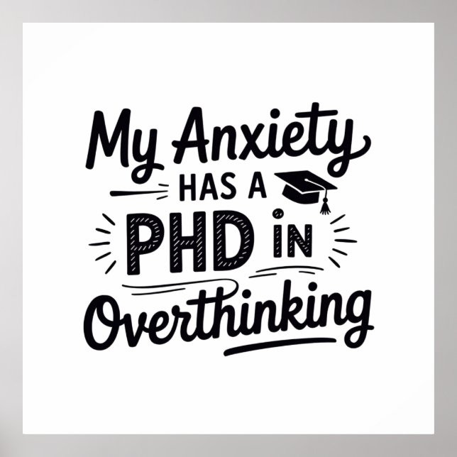 PhD in Overthinking Funny Quote Poster (Front)