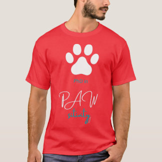 PhD in Pawsitivity 1 T-Shirt