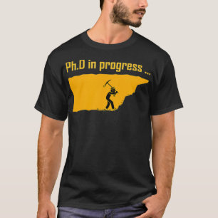 PhD in Progress _3 T-Shirt