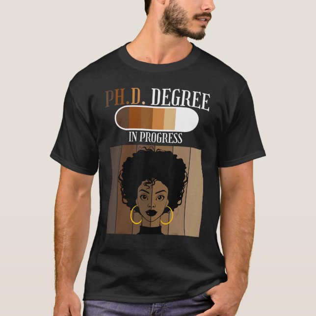 PhD In Progress Doctoral Candidate Student Black A T-Shirt (Front)