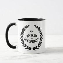 PhD in Sleepiness Postdoc in Coffee Funny Mug