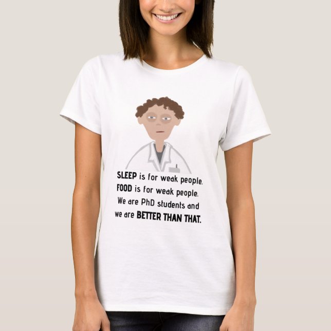 PhD life T-Shirt (Front)