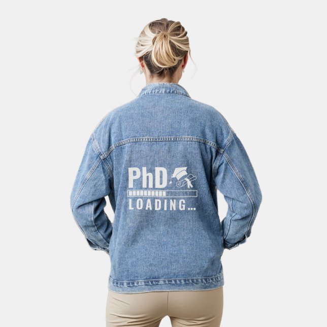 Phd Loading Bar Graduate Student White Fun Script Denim Jacket (Model)