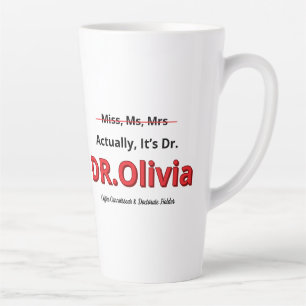 PhD Mum Graduation Doctorate Funny Goal achieved Latte Mug