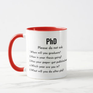 PhD, Please don't Ask, Funny PhD Mug