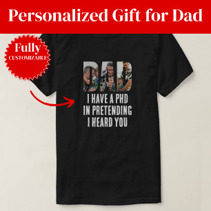 PhD Pretending Dad Humour Gift T-Shirt