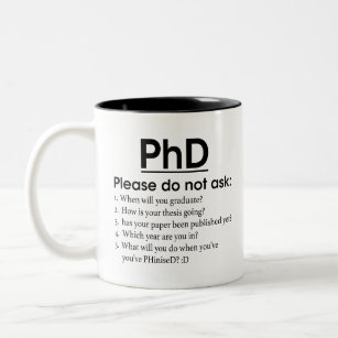 PhD Progress - PhD, Please don't Ask, Funny PhD,   Two-Tone Coffee Mug
