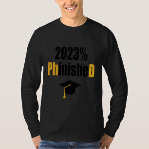 Phd Student 2023 Phinished Graduation Doctoral De T-Shirt