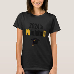 Phd Student 2024 Phinished   Graduation Doctoral D T-Shirt