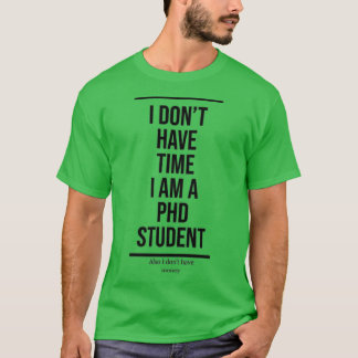 Phd Student 3 1 T-Shirt