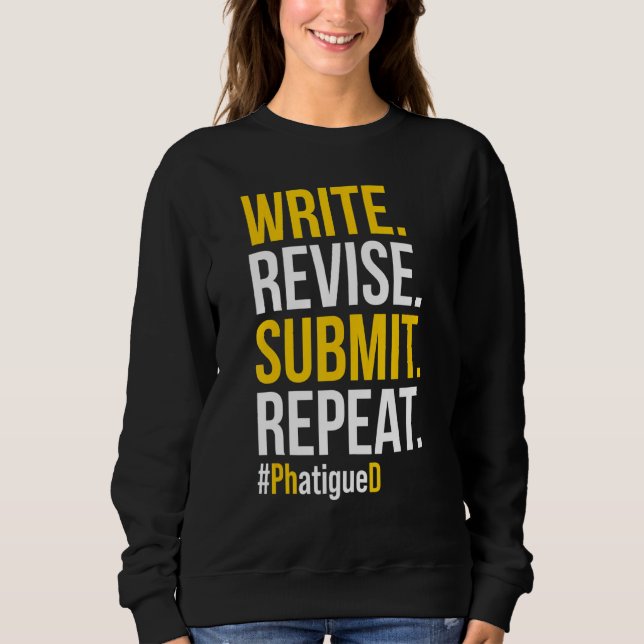 PhD Student Dissertation Doctorate Graduation 52 Sweatshirt (Front)