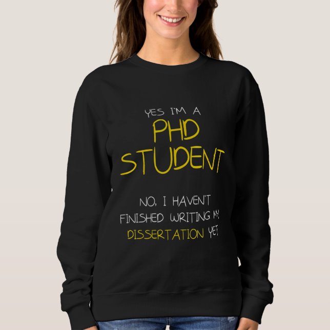 PhD Student Dissertation Doctorate Graduation 59 Sweatshirt (Front)
