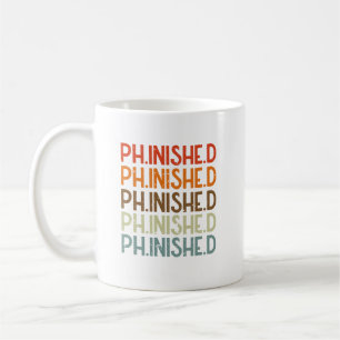 PHD Student Phinished Funny Dissertation Defence Coffee Mug