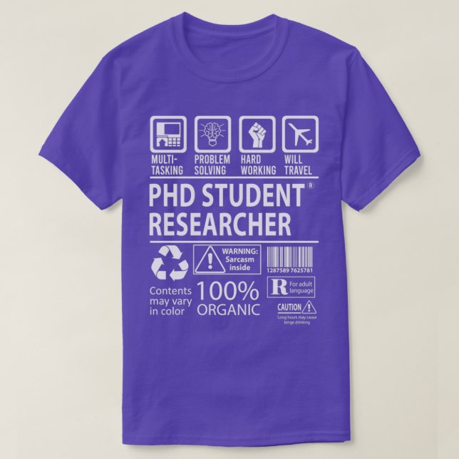 Phd Student Researcher MultiTasking Certified Job  T-Shirt (Design Front)