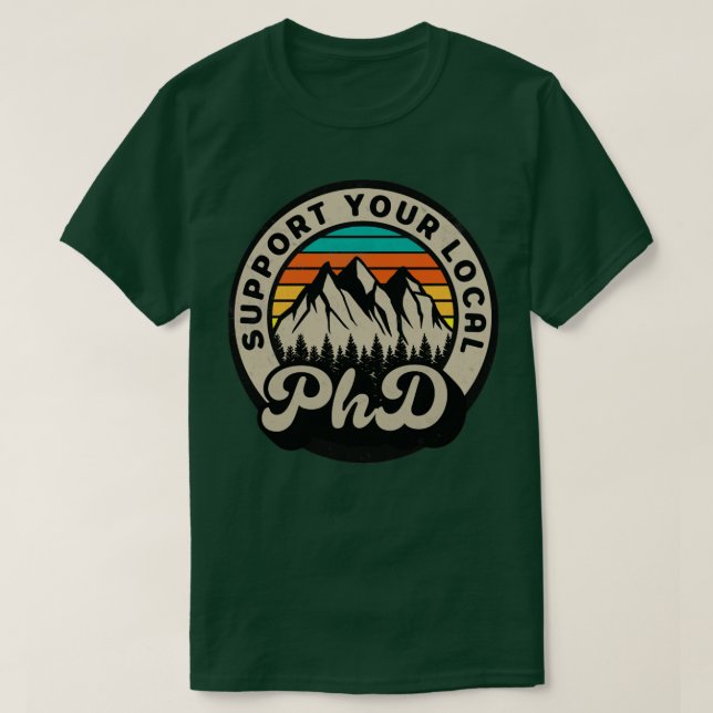 Phd Support your local retro Design T-Shirt (Design Front)