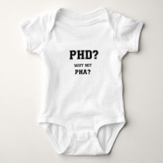 PhD? Why not PhA? PhD graduation gift Baby Bodysuit