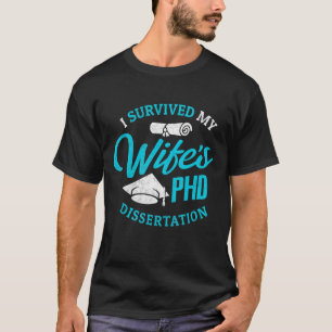 PHD Wife I Survived My Wife's PHD Dissertation 2 T-Shirt