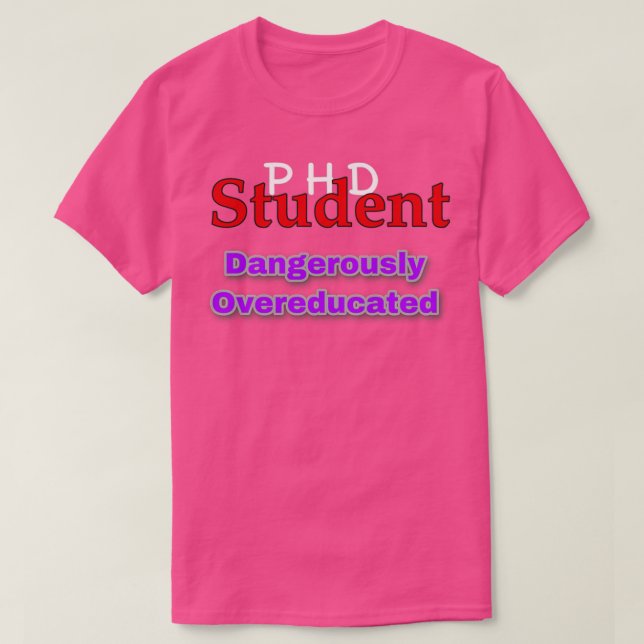PHDPostgraduate Designs T-Shirt (Design Front)