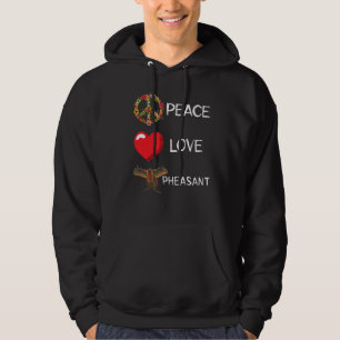 Pheasant Hunting Love Peace Flower Pheasant Pluck Hoodie