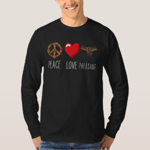 Pheasant Hunting Love Peace Flower Pheasant Pluck T-Shirt