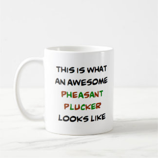 pheasant plucker, awesome coffee mug