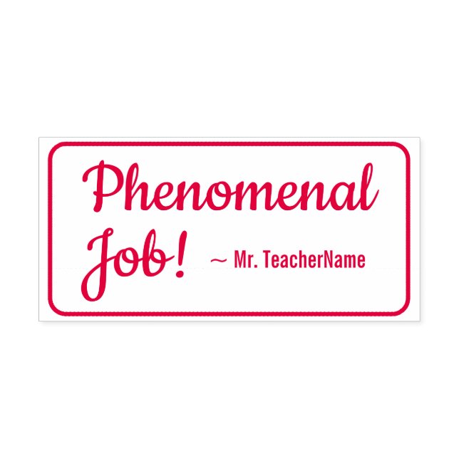 "Phenomenal Job!" Teacher Rubber Stamp (Design)