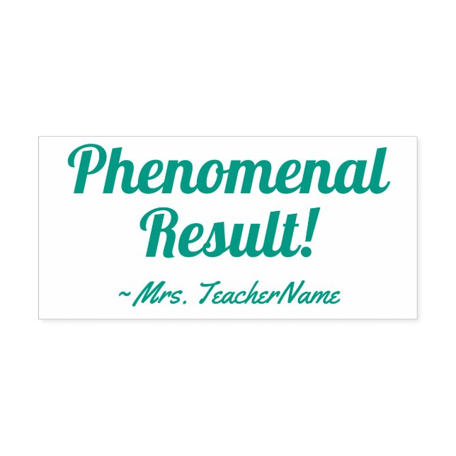 "Phenomenal Result!" + Tutor Name Rubber Stamp (Design)