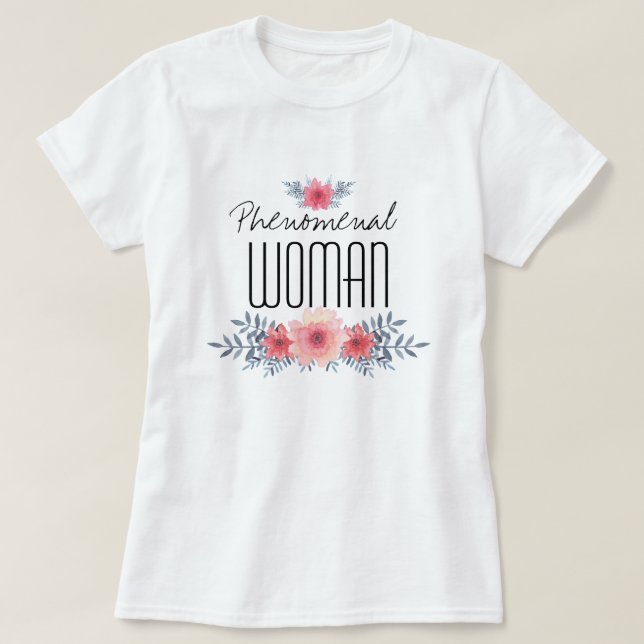 Phenomenal Woman T-Shirt (Design Front)
