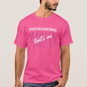 Phenomenal Woman That Me Apparel T-Shirt