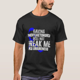Phenylketonuria Pku Strong Warrior Patience Awaren T-Shirt