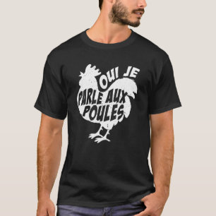 Phicken Oui Je Parle Aux Phens Humour Gardener Fre T-Shirt