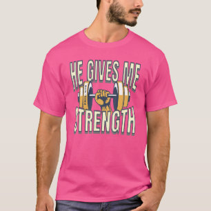 Phil 4 13 He Gives Me Strength Inspirational Chris T-Shirt