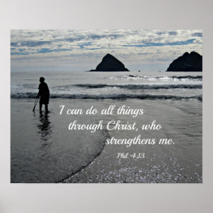 Phil. 4:13 I can do all things through Christ... Poster